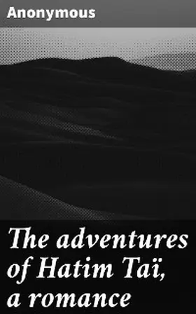 Alger |  The adventures of Hatim Taï, a romance | eBook | Sack Fachmedien