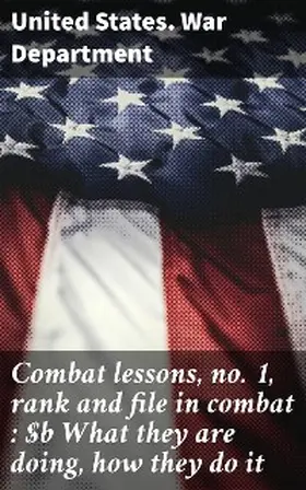  Combat lessons, no. 1, rank and file in combat : What they are doing, how they do it | eBook | Sack Fachmedien