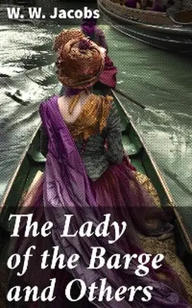 Jacobs |  The Lady of the Barge and Others | eBook | Sack Fachmedien
