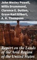 Powell / Drummond / Dutton |  Report on the Lands of the Arid Region of the United States | eBook | Sack Fachmedien