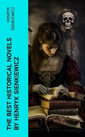 Sienkiewicz |  The Best Historical Novels by Henryk Sienkiewicz | eBook | Sack Fachmedien