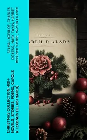 Lagerlöf / Wells / May |  Christmas Collection: 400+ Novels, Stories, Poems, Carols & Legends (Illustrated) | eBook | Sack Fachmedien