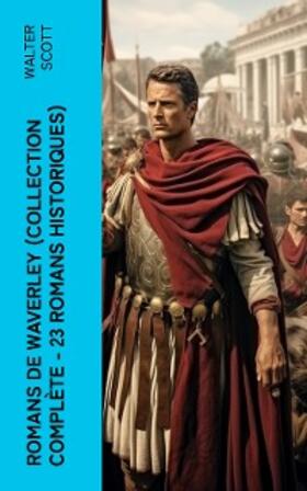 Scott |  Romans de Waverley (Collection Complète - 23 Romans Historiques) | eBook | Sack Fachmedien