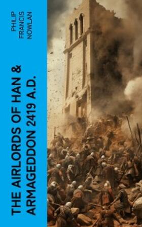 Nowlan |  The Airlords of Han & Armageddon 2419 A.D. (Annotated) | eBook | Sack Fachmedien