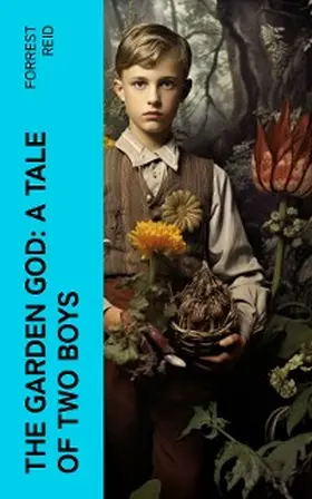 Reid |  The Garden God: A Tale of Two Boys | eBook | Sack Fachmedien