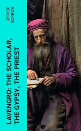 Borrow |  Lavengro: The Scholar, the Gypsy, the Priest (Annotated) | eBook | Sack Fachmedien