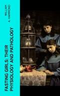 Hammond |  Fasting Girls: Their Physiology and Pathology | eBook | Sack Fachmedien