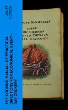 Corson |  The Cooking Manual of Practical Directions for Economical Every-Day Cookery (Annotated) | eBook | Sack Fachmedien