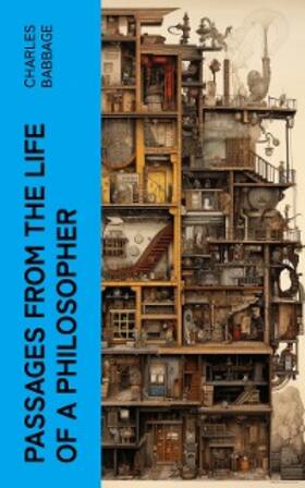 Babbage |  Passages from the Life of a Philosopher (Annotated) | eBook | Sack Fachmedien