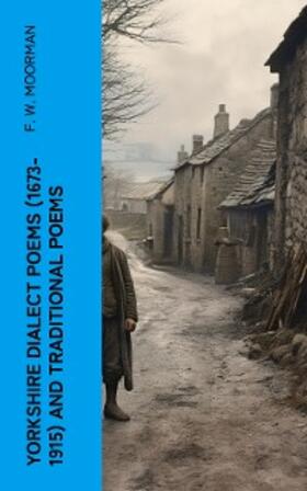 Moorman |  Yorkshire Dialect Poems (1673-1915) and traditional poems (Annotated) | eBook | Sack Fachmedien