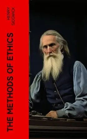 Sidgwick |  The Methods of Ethics (Annotated) | eBook | Sack Fachmedien