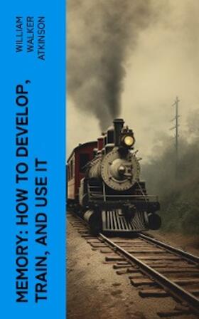 Atkinson | Memory: How to Develop, Train, and Use It | E-Book | www.sack.de