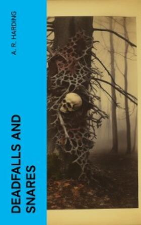 Harding |  Deadfalls and Snares | eBook | Sack Fachmedien