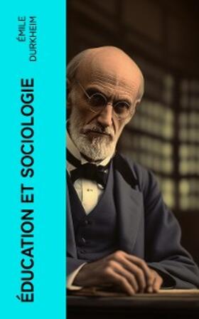 Durkheim |  Éducation et sociologie (Annoté) | eBook | Sack Fachmedien