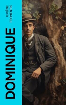 Fromentin |  Dominique (Annoté) | eBook | Sack Fachmedien