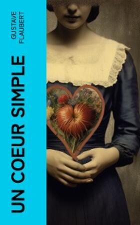 Flaubert |  Un coeur simple (Annoté) | eBook | Sack Fachmedien
