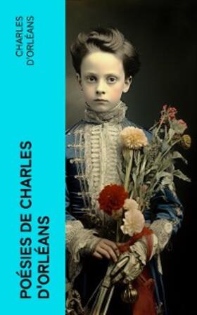 D'Orléans |  Poésies de Charles d'Orléans (Annoté) | eBook | Sack Fachmedien