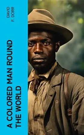 Dorr |  A Colored Man Round the World (Annotated) | eBook | Sack Fachmedien