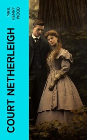 Wood |  Court Netherleigh (Annotated) | eBook | Sack Fachmedien