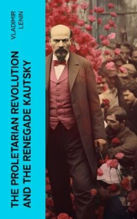 Lenin |  The Proletarian Revolution and the Renegade Kautsky | eBook | Sack Fachmedien