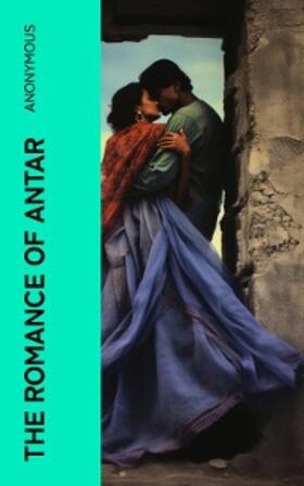 Anonymous |  The Romance of Antar | eBook | Sack Fachmedien