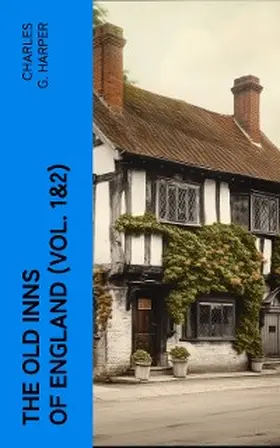 Harper |  The Old Inns of England (Vol. 1&2) | eBook | Sack Fachmedien