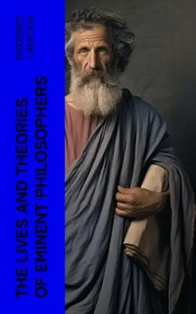 Diogenes |  The Lives and Theories of Eminent Philosophers | eBook | Sack Fachmedien
