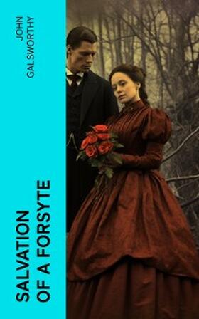 Galsworthy | Salvation of a Forsyte (Annotated) | E-Book | www.sack.de