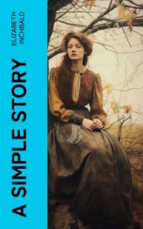 Inchbald |  A Simple Story | eBook | Sack Fachmedien