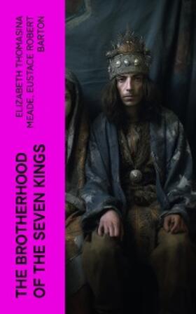 Meade / Barton | The Brotherhood of the Seven Kings (Annotated) | E-Book | www.sack.de