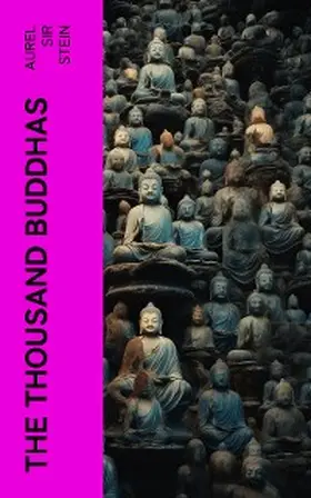 Stein |  The Thousand Buddhas (Annotated) | eBook | Sack Fachmedien