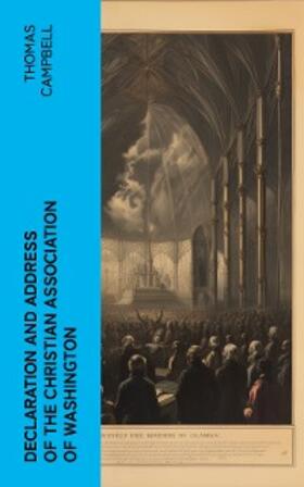 Campbell |  Declaration and Address of the Christian Association of Washington (Annotated) | eBook | Sack Fachmedien