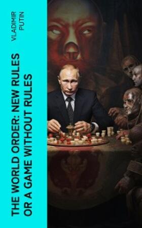 Putin |  The World Order: New Rules or a Game without Rules | eBook | Sack Fachmedien