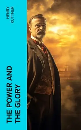 Kuttner |  The power and the glory | eBook | Sack Fachmedien