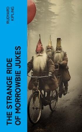 Kipling |  The Strange Ride of Morrowbie Jukes | eBook | Sack Fachmedien