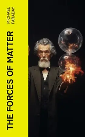 Faraday |  The Forces of Matter | eBook | Sack Fachmedien