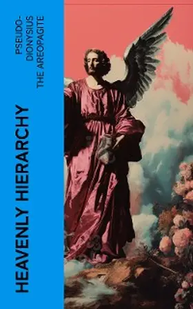 E-Artnow |  Heavenly Hierarchy (Annotated) | eBook | Sack Fachmedien