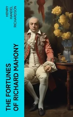 Richardson |  The Fortunes of Richard Mahony | eBook | Sack Fachmedien
