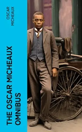 Micheaux |  The Oscar Micheaux Omnibus (Annotated) | eBook | Sack Fachmedien