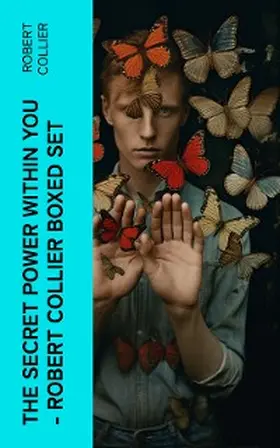 Collier |  The Secret Power Within You - Robert Collier Boxed Set | eBook | Sack Fachmedien