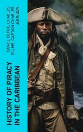 Defoe / Ellms / Johnson |  History of Piracy in the Caribbean | eBook | Sack Fachmedien
