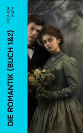 Huch |  Die Romantik (Buch 1&2) (Kommentiert) | eBook | Sack Fachmedien