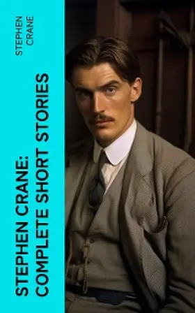 Crane |  Stephen Crane: Complete Short Stories | eBook | Sack Fachmedien