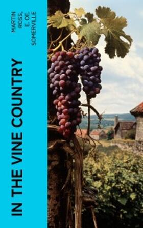 Ross / Somerville |  In the vine country (Annotated) | eBook | Sack Fachmedien