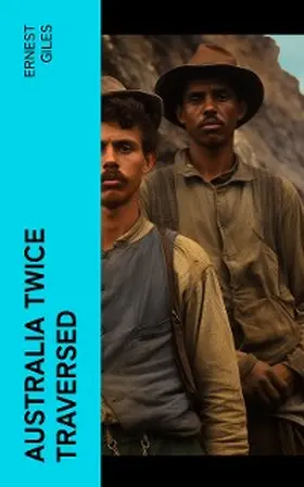 Giles |  Australia Twice Traversed | eBook | Sack Fachmedien