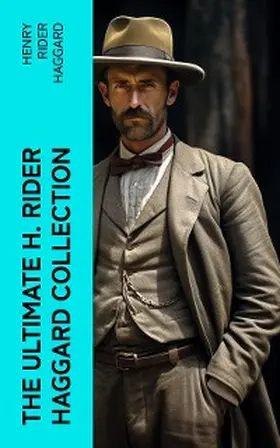 Haggard |  The Ultimate H. Rider Haggard Collection (Annotated) | eBook | Sack Fachmedien