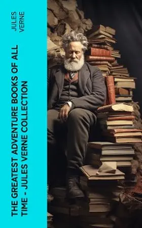 Verne |  The Greatest Adventure Books of All Time - Jules Verne Collection | eBook | Sack Fachmedien