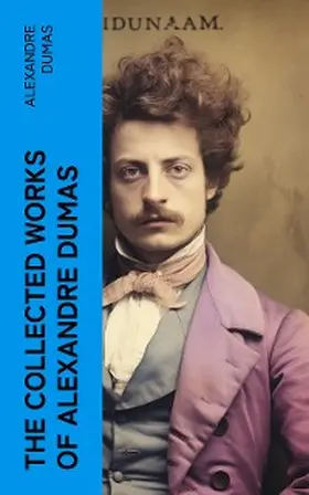Dumas |  The Collected Works of Alexandre Dumas | eBook | Sack Fachmedien