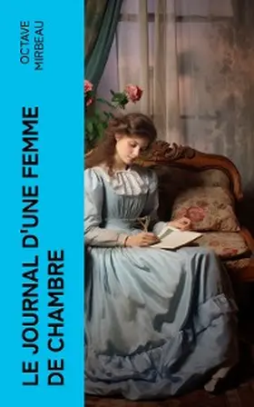 Mirbeau |  Le Journal d'une Femme de Chambre | eBook | Sack Fachmedien