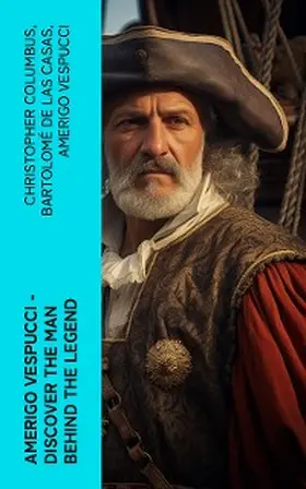 Columbus / De Casas / Vespucci |  AMERIGO VESPUCCI - Discover the Man Behind the Legend | eBook | Sack Fachmedien